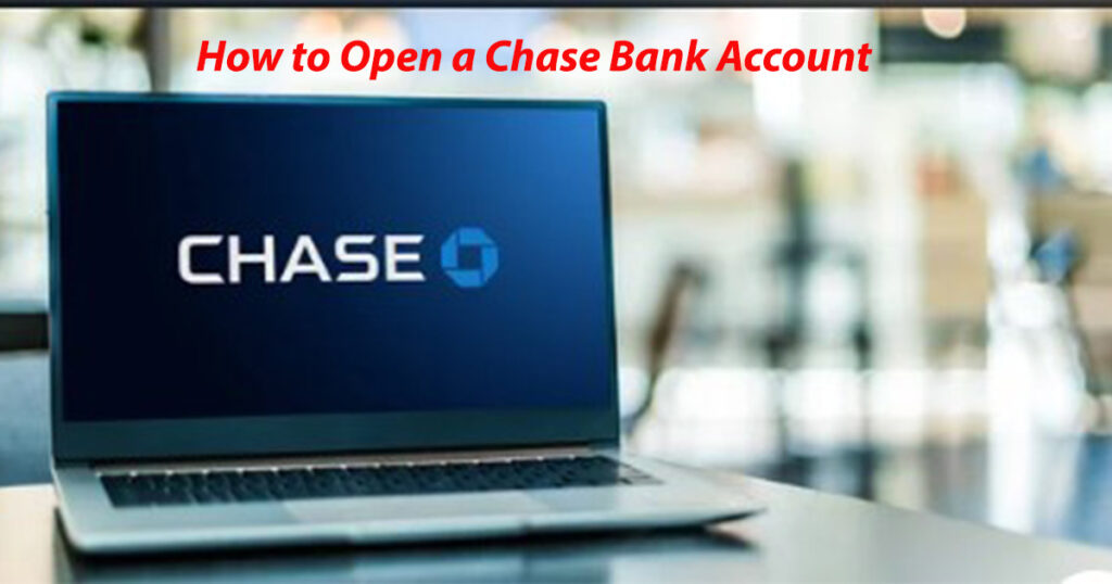 How to Open a Chase Bank Account